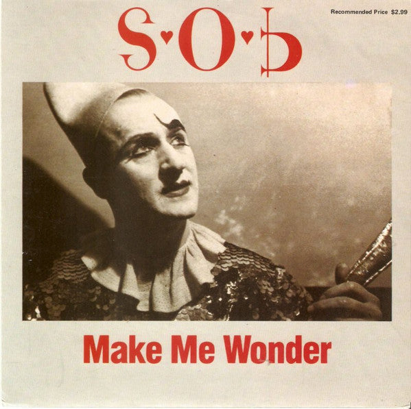 S.O.B. (2) : Make Me Wonder (7", Single, Ltd)
