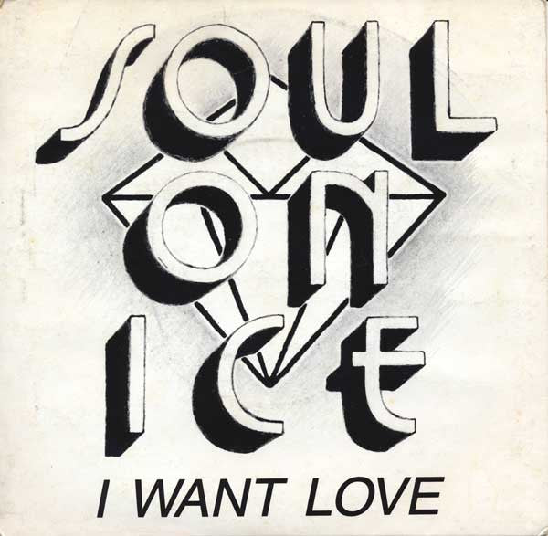 Soul On Ice (2) : I Want Love (7", Single)