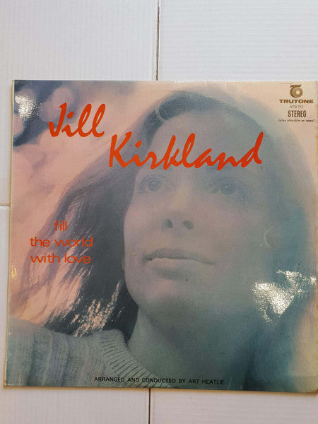 Jill Kirkland : Fill The World With Love (LP, Album)