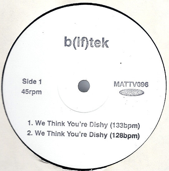 B(if)tek : We Think You're Dishy (12", Promo, W/Lbl)
