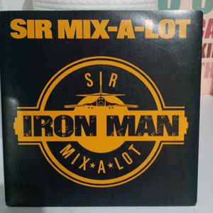 Sir Mix-A-Lot : Iron Man (7", Single, Ltd)