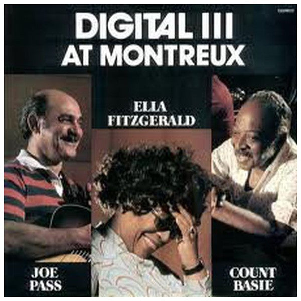 Ella Fitzgerald - Joe Pass - Count Basie - Niels-Henning Ørsted Pedersen : Digital III At Montreux (LP, Album)