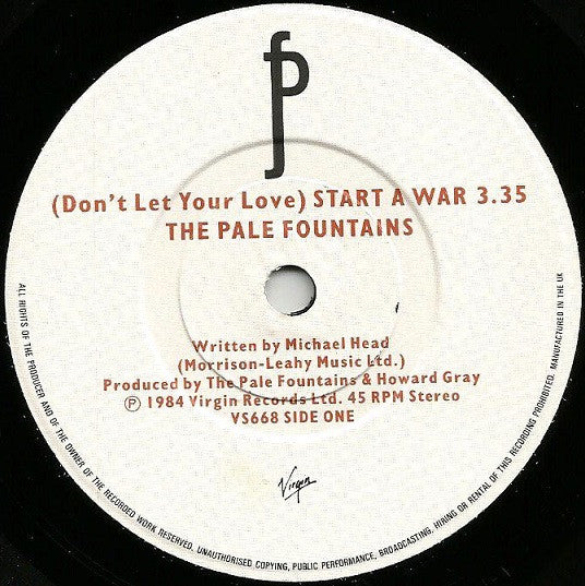 The Pale Fountains : (Don't Let Your Love) Start A War (7", Single, Sol)