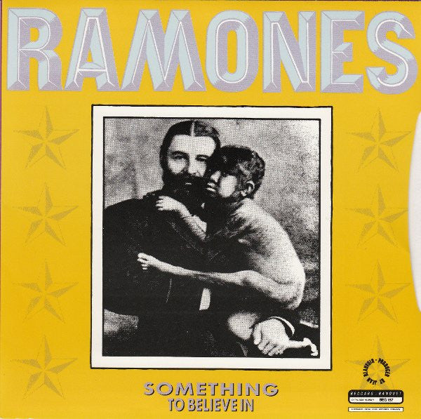 Ramones : Something To Believe In / Somebody Put Something In My Drink (7", Single)