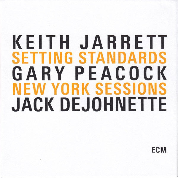 Keith Jarrett, Gary Peacock, Jack DeJohnette : Setting Standards - New York Sessions (CD, Album, RE + CD, Album, RE + CD, Album, RE + Bo)