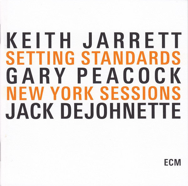 Keith Jarrett, Gary Peacock, Jack DeJohnette : Setting Standards - New York Sessions (CD, Album, RE + CD, Album, RE + CD, Album, RE + Bo)