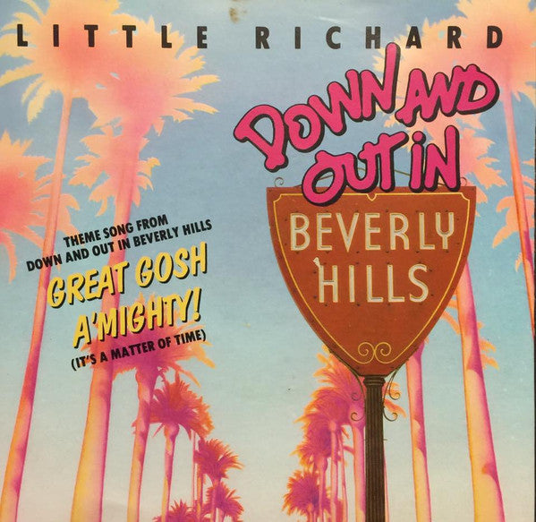 Little Richard : Great Gosh A'Mighty! (Theme Song From 'Down And Out In Beverly Hills') (It's A Matter Of Time) (7", Single, Pic)