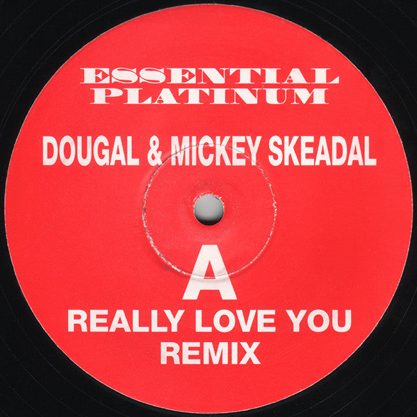 Dougal & Mickey Skeedale : Really Love You Remix / Sounds Of House (12")
