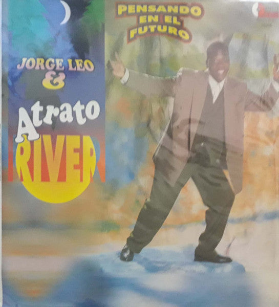 Jorge Leo* & Atrato River : Pensando En El Futuro (LP, Album)