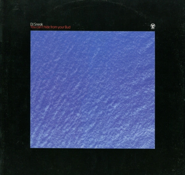 DJ Sneak : You Can't Hide From Your Bud (12")