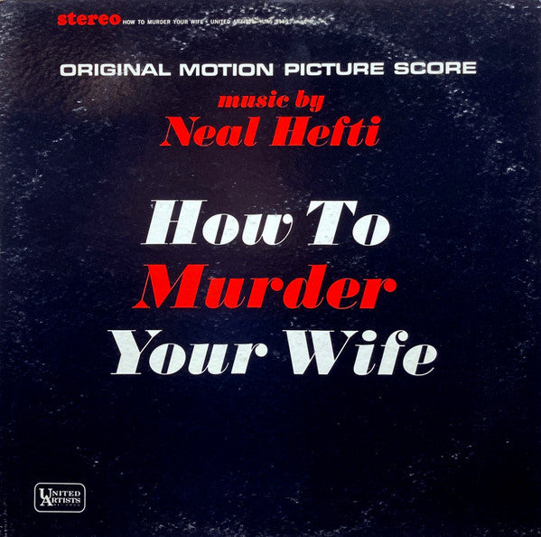 Neal Hefti : How To Murder Your Wife (Original Motion Picture Score) (LP, Album)