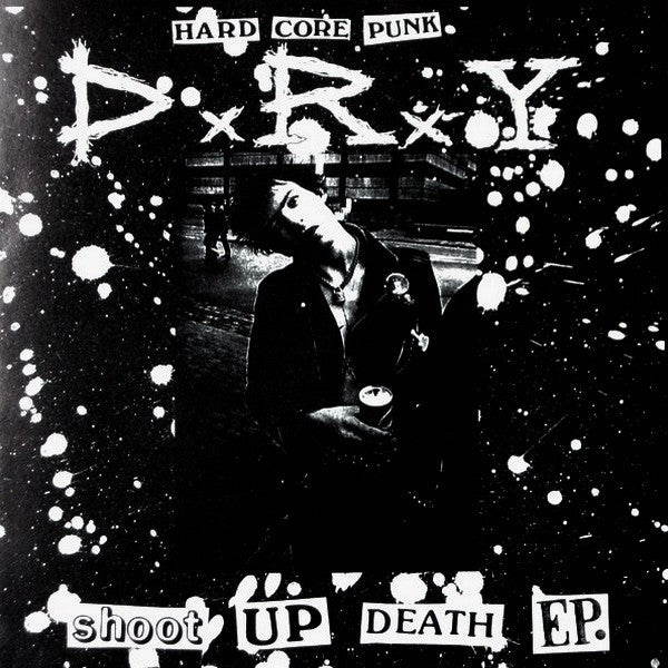 D.R.Y* : Shoot Up Death EP (7", EP)