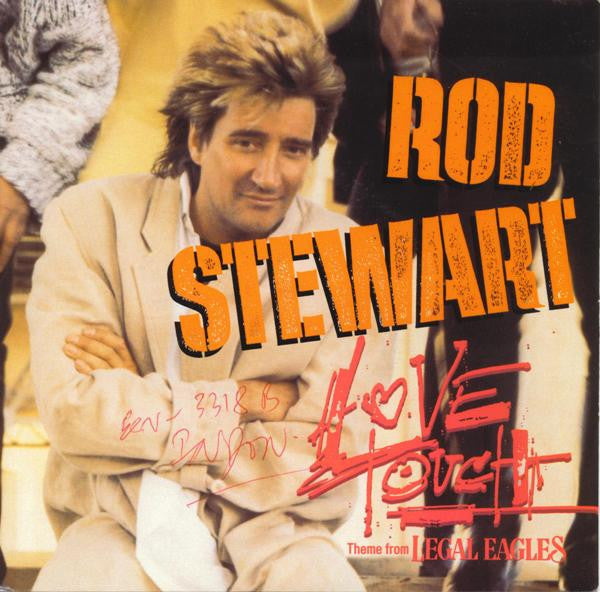 Rod Stewart : Love Touch (Theme From Legal Eagles) (7")