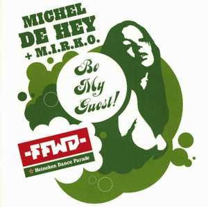 Michel De Hey & M.I.R.K.O. : Be My Guest (Dance Parade Tune 2004) (12")