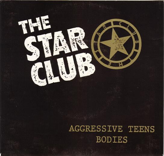 The Star Club : Aggressive Teens/Bodies (7", Single)