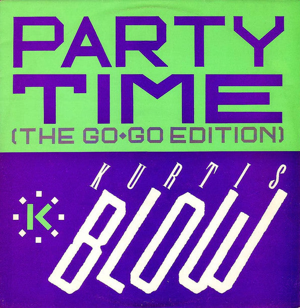 Kurtis Blow : Party Time (The Go-Go Edition) / The Breaks (12", Single)