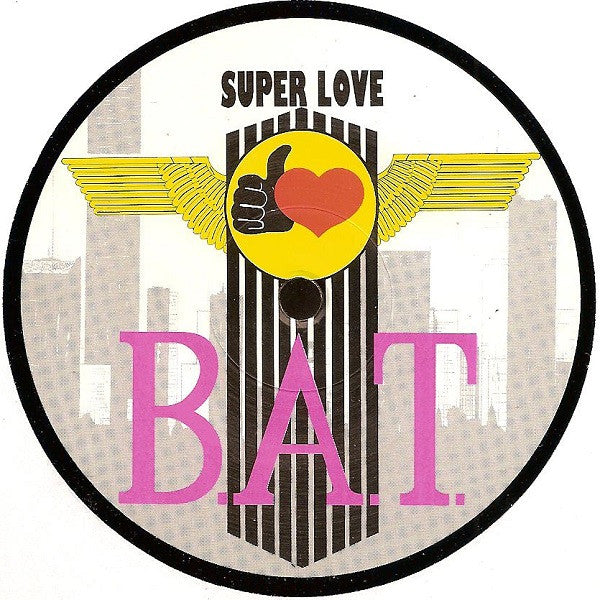 B.A.T. : Super Love (12")