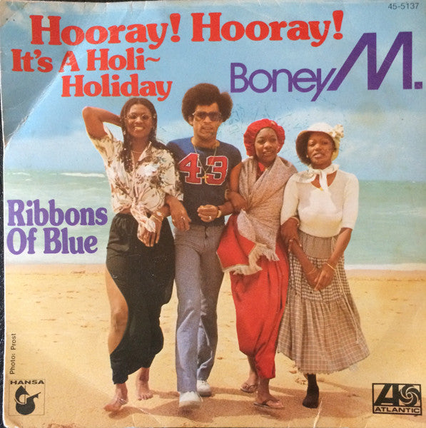 Boney M. : Hooray! Hooray! It's A Holi-Holiday (7", Single)
