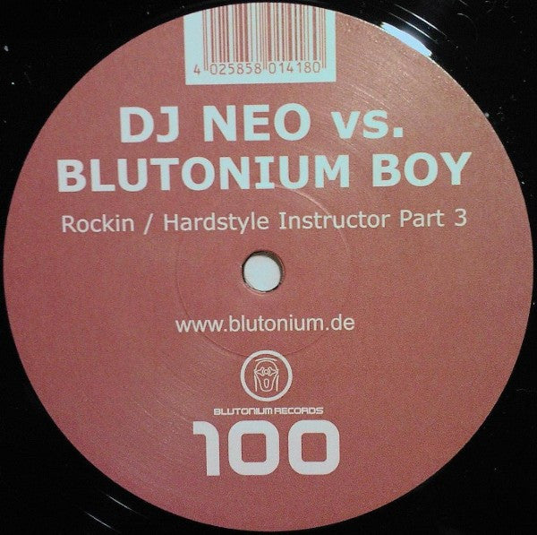 Blutonium Boy vs. DJ Neo : Rockin' / Hardstyle Instructor Part 3 (12")