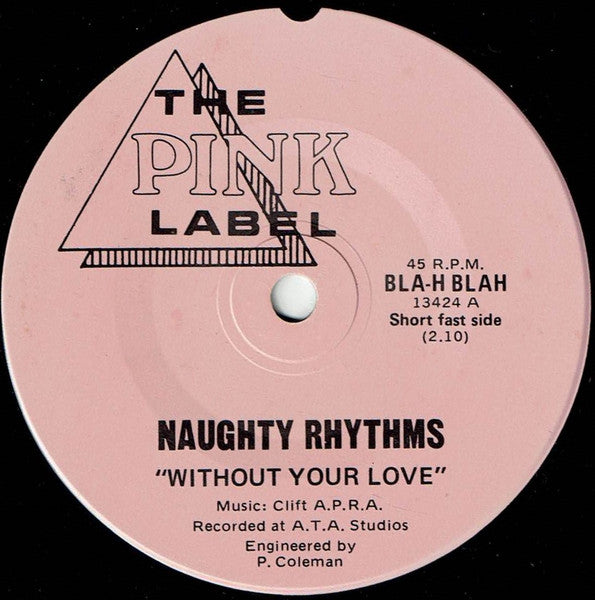 Naughty Rhythms : Without Your Love (7", Single)