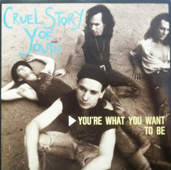 Cruel Story Of Youth : You’re What You Want To Be (7", Single)