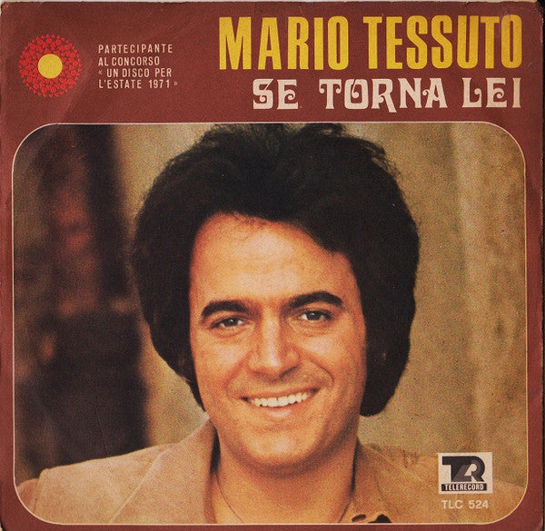 Mario Tessuto : Se Torna Lei (7")