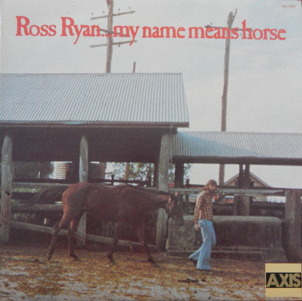Ross Ryan : ...My Name Means Horse (LP, Album, RE)
