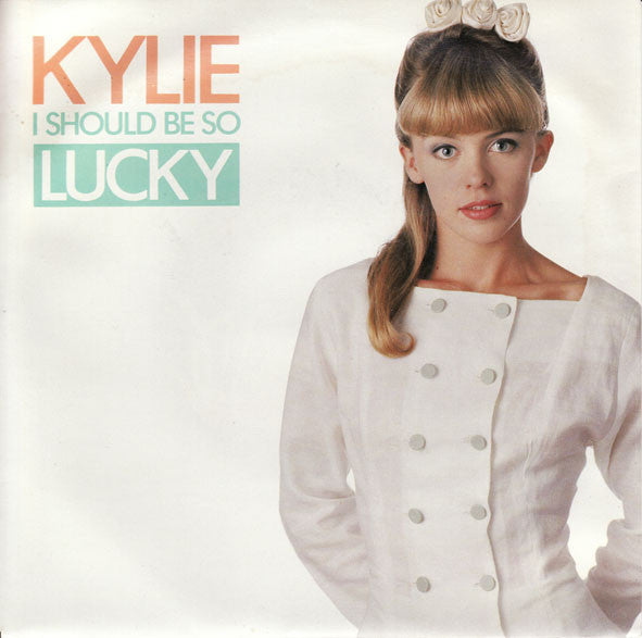Kylie* : I Should Be So Lucky (7", Single)