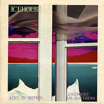 Icehouse : Love In Motion / Goodnight, Mr. Matthews (7", Single, Ltd)