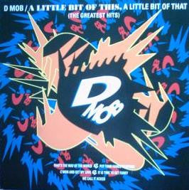 D Mob : A Little Bit Of This, A Little Bit Of That (The Greatest Hits) (2x12", Comp)