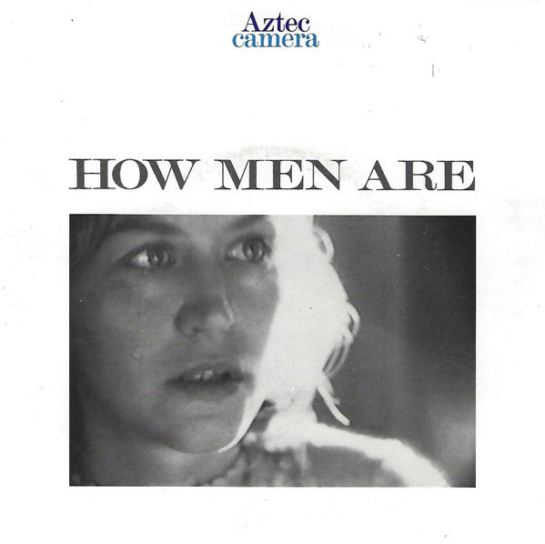 Aztec Camera : How Men Are (7&quot;, Single)