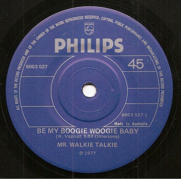 Mr. Walkie Talkie : Be My Boogie Woogie Baby (7", Single)