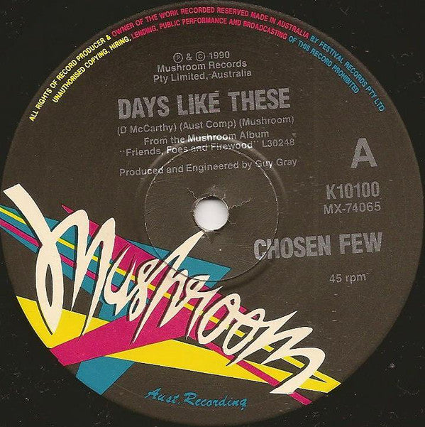 Chosen Few (16) : Days Like These (7", Single, Ltd)