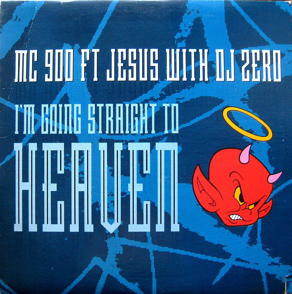 MC 900 Ft Jesus With DJ Zero : I&#39;m Going Straight To Heaven (12&quot;, Single, Glo)