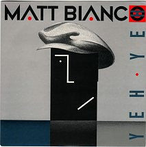 Matt Bianco : Yeh Yeh (7&quot;, Single)