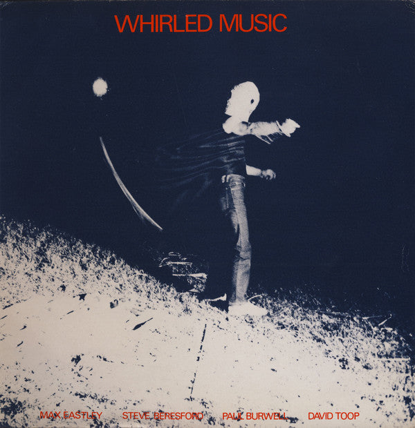 Max Eastley / Steve Beresford / Paul Burwell / David Toop : Whirled Music (LP)