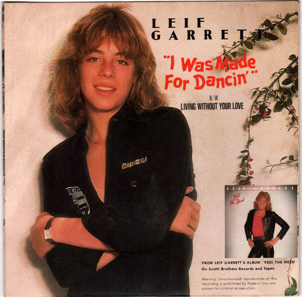 Leif Garrett : I Was Made For Dancin&#39; / Living Without Your Love (7&quot;, Single)