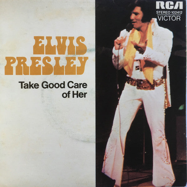 Elvis Presley : Take Good Care Of Her / I&#39;ve Got A Thing About You Baby (7&quot;, Single)