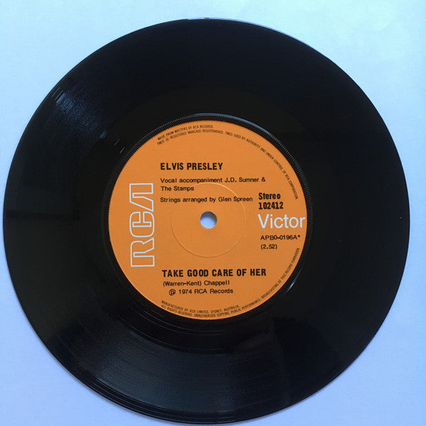 Elvis Presley : Take Good Care Of Her / I've Got A Thing About You Baby (7", Single)