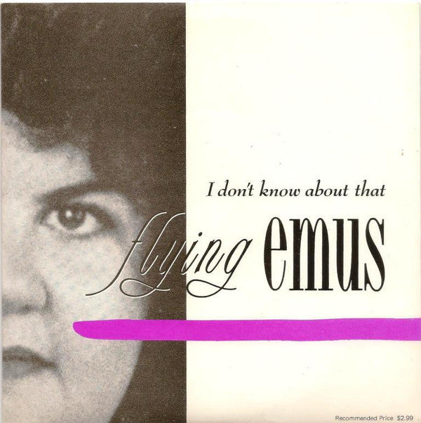 The Flying Emus : I Don&#39;t Know About That (7&quot;, Single, Ltd)