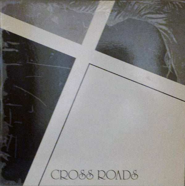 Cross Roads (3) : Cross Roads  (LP, Album)