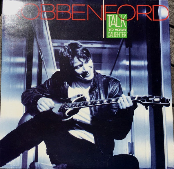 Robben Ford : Talk To Your Daughter (LP, Album, Dir)