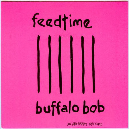 feedtime / King Snake Roost : Buffalo Bob / More Than Love (7&quot;)