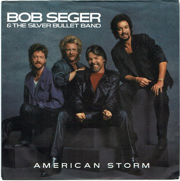 Bob Seger And The Silver Bullet Band : American Storm (7&quot;, Single)