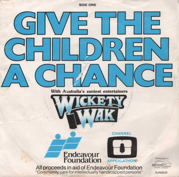 Wickety Wak : Give The Children A Chance/Queensland Medley (7&quot;, Single)