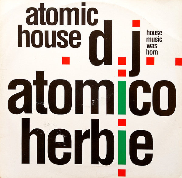 D.J. Atomico Herbie* : Atomic House (12")