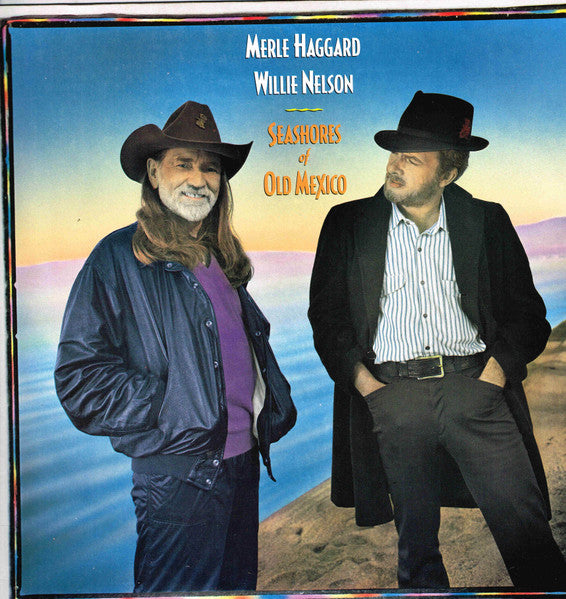 Merle Haggard & Willie Nelson : Seashores Of Old Mexico  (LP, Album)