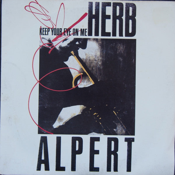 Herb Alpert : Keep Your Eye On Me (7&quot;, Single, Ltd)