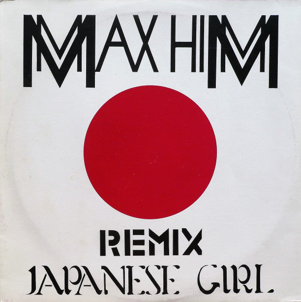 Max-Him : Japanese Girl (Remix) (12&quot;)