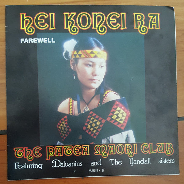 Patea Maori Club Featuring Dalvanius & The Yandall Sisters : Hei Konei Ra (Farewell) (7", Single)